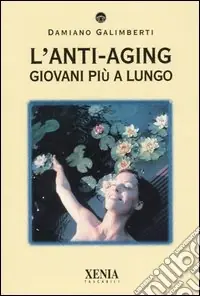 Compra Adesso L‘anti-aging. Giovani più a lungo