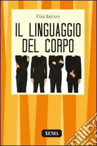 Miglior Prezzo Il linguaggio del corpo