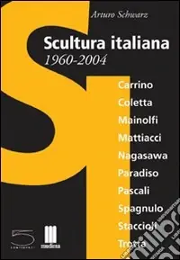 Scultura italiana 1960-2004. Catalogo della mostra (Matera, giugno-settembre 2004; Milano, novembre-dicembre 2004). Ediz. italiana e inglese Promozione Esclusiva