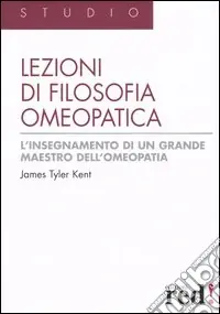Acquista Ora Lezioni di filosofia omeopatica