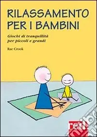 Rilassamento per i bambini. Giochi di tranquillità per piccoli e grandi Promo Stagionale