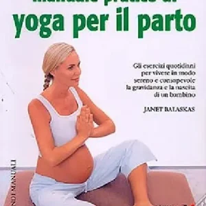 Acquista Ora Manuale pratico di yoga per il parto