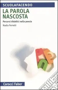 La parola nascosta. Percorsi didattici nella poesia Soddisfatti O Rimborsati