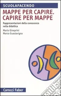 Reso Gratuito Mappa per capire. Capire per mappe. Rappresentazioni della conoscenza nella didattica