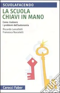 Ultima Occasione La scuola chiavi in mano. Come risolvere i problemi dell‘autonomia