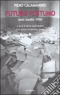Promozione Esclusiva Futuro postumo. Testi inediti 1950