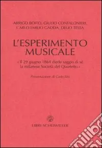 L‘esperimento musicale. «Il 29 giugno 1864 diede primo saggio di sé la milanese Società del Quartetto» Offerta