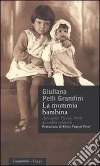 La mummia bambina. Atti unici. Piccole storie di ombre infantili Esclusivo
