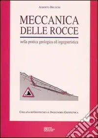 Economico Meccanica delle rocce. Nella pratica geologica ed ingegneristica