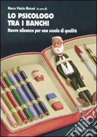 Lo psicologo tra i banchi. Nuove alleanze per una scuola di qualità Pagamento Sicuro