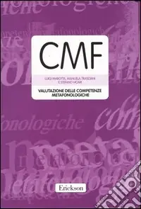 Esclusivo CMF. Valutazione delle competenze metafonologiche. Con protocolli e schede