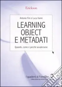 Learning object e metadati. Quando, come e perchè avvalersene Affare