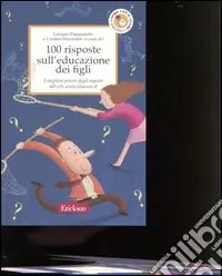 100 risposte sull‘educazione dei figli. I migliori pareri degli esperti del sito www.educare.it Più Venduto