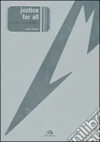 Justice for all. La verità sui Metallica Promozione Esclusiva
