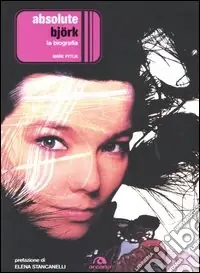 Absolute Björk. La biografia Offerta Del Giorno