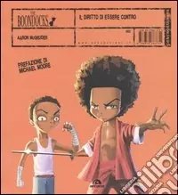 Il diritto di essere contro. I Boondocks Scelto Dai Clienti