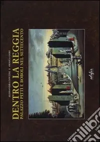 Dentro la reggia. Palazzo Pitti e Boboli nel Settecento Ultimissimo Modello
