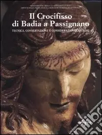 Reso Gratuito Il crocifisso di Badia a Passignano. Tecnica, conservazione e considerazioni critiche