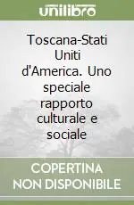Toscana-Stati Uniti d‘America. Uno speciale rapporto culturale e sociale Vendita Finale