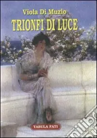 Trionfi di luce Esclusivo