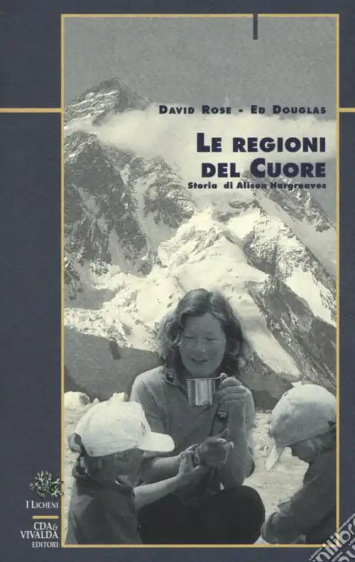 Le regioni del cuore. Storia di Alison Hargreaves Bestseller
