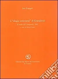 Quantità Limitata L‘elegia veneziana di Kranjcevic. Il crollo del campanile (1902)