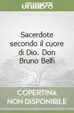 Compra Oggi Stesso Sacerdote secondo il cuore di Dio. Don Bruno Belfi