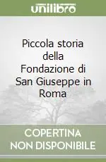 Quantità Limitata Piccola storia della Fondazione di San Giuseppe in Roma