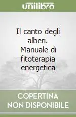 Must-Have Il canto degli alberi. Manuale di fitoterapia energetica