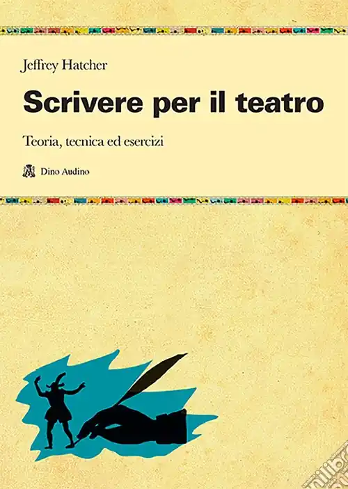 Direttamente Dal Produttore Scrivere per il teatro. Teoria, tecnica ed esercizi