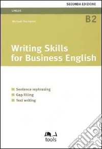 Writing skills for business english. Sentence rephrasing, gap filling, text writing Compra Adesso