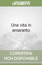 Consegna Rapida Una vita in amaranto