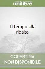 Il tempo alla ribalta Reso Gratuito
