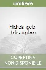 Michelangelo. Ediz. inglese Consegna Rapida