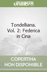 Economico Tondelliana. Vol. 2 Federica in Cina