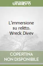 Saldi L‘immersione su relitto. Wreck Divev