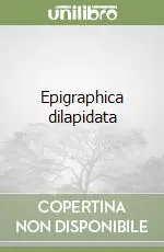 Epigraphica dilapidata Novità