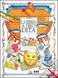 La Bibbia a dieci dita. Idee e attività sulle storie bibliche per ragazzi di 6-12 anni. Vol. 2 Miglior Prezzo