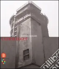 Ulrich Egger. Sopralluoghi. Ediz. italiana e inglese Ultime Pezzi