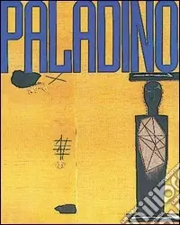 Paladino. I maestri di Terrae Motus. Ediz. illustrata Quantità Limitata