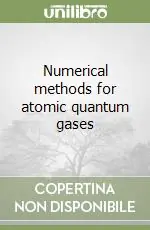 Numerical methods for atomic quantum gases Promozione