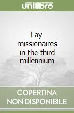 Lay missionaires in the third millennium Esclusivo