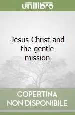 Offerta Limitata Jesus Christ and the gentle mission