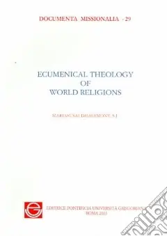 Più Venduto Ecumenical theology of world religions