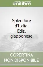 Splendore d‘Italia. Ediz. giapponese Super Prezzo