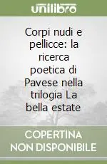 Corpi nudi e pellicce la ricerca poetica di Pavese nella trilogia La bella estate Promozione