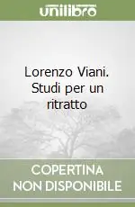 Lorenzo Viani. Studi per un ritratto Quantità Limitata
