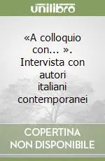 «A colloquio con... ». Intervista con autori italiani contemporanei Occasione Imperdibile