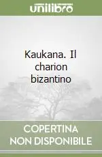 Offerta Kaukana. Il charion bizantino