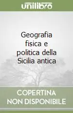 Ultimissimo Modello Geografia fisica e politica della Sicilia antica